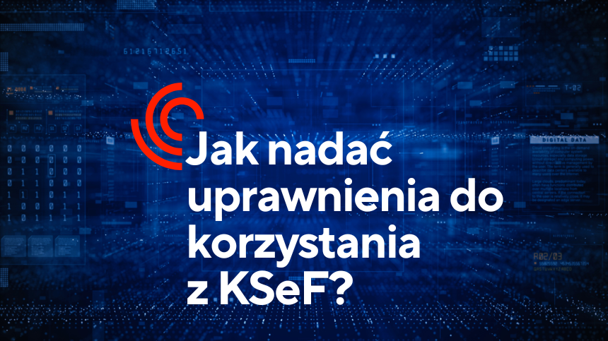 Ksef Icon Nadawanie uprawnień do korzystania z KSeF - ZoriusPro