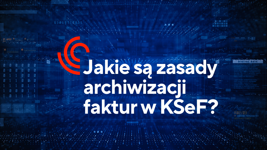 Ksef Icon Jakie są zasady archiwizacji faktur w KSeF? - ZoriusPro